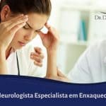 Neurologista Especialista em Enxaqueca