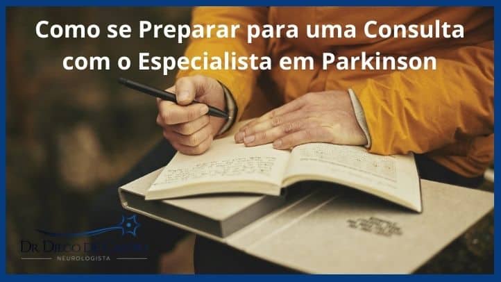 Como se Preparar para uma Consulta com o Especialista em Parkinson