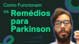 Como Funcionam os Remédios para Parkinson
