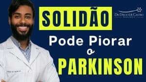 Solidão Pode Piorar o Parkinson