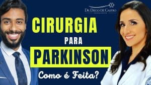 Como é Feita a Cirurgia para Doença de Parkinson