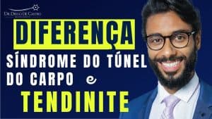 Diferença entre Síndrome do Túnel do Carpo e Tendinite