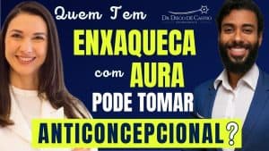 Enxaqueca com Aura Pode Tomar Anticoncepcional