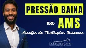 Pressão Baixa na AMS (Atrofia de Múltiplos Sistemas)