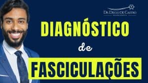 Diagnóstico das Fasciculações