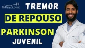 Tremor de Repouso no Parkinson Juvenil