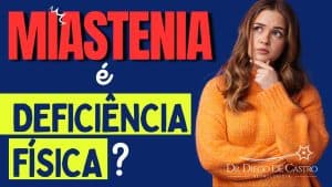 Miastenia é Considerada uma Deficiência Física