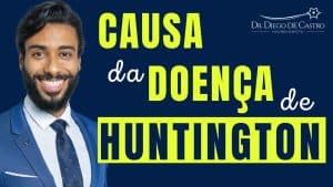 O que Causa a Doença de Huntington