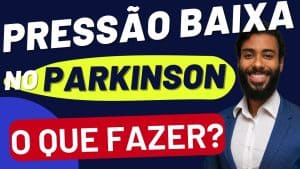 Pressão Baixa no Parkinson