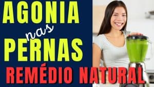 Remédio Natural para Agonia nas Pernas