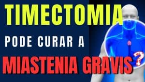Timectomia Cura a Miastenia Gravis?
