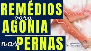 Remédios para Agonia Nas Pernas