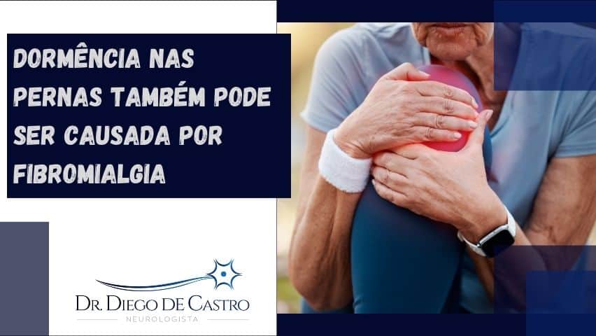 fibromialgia e dormência nas pernas