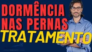Tratamento da Dormência nas Pernas