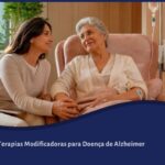 Novas Terapias Modificadoras para Doença de Alzheimer